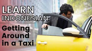 Learn Indonesian Language Basics - Getting Around in Taxi