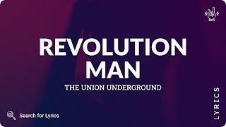 The Union Underground - Revolution Man (Lyrics for Desktop)