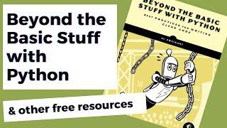 "Beyond the Basic Stuff in Python" & other free resources