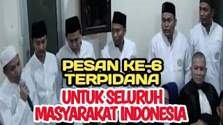 Pesan Dari Ke-6 Terpidana Untuk Seluruh Masyarakat Indonesia