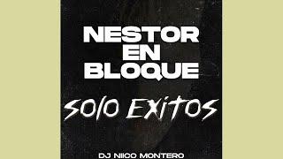 Nestor En Bloque | Sólo Exitos | Dj Niico Montero