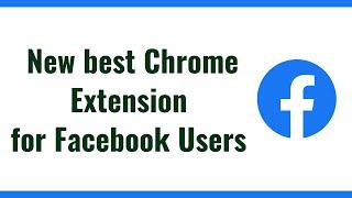 New best Chrome Extension for Facebook Users - Toolkit for FB