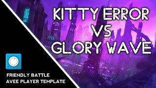 FRIENDLY BATTLE AVEE PLAYER | KITTY ERROR VS GLORY WAVE | VOTE NOW!!