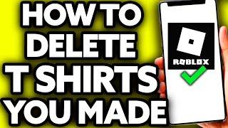 How To Delete Roblox T Shirts you Made 2024