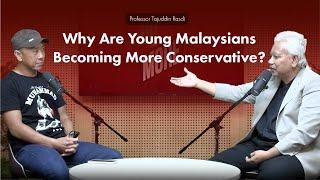 Professor Tajuddin Rasdi - Why Are Young Malaysians Becoming More Conservative?