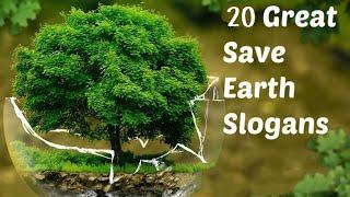 Top Slogans on Save Earth | Save Earth Slogans | Earth Day Slogans | Great Slogans on Save Earth