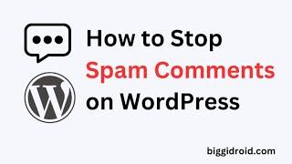 How to Stop Spam Comments on WordPress WITHOUT Any Plugin