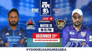 LIVE | Match 15 | DHA Dabanggs VS Karachi Knights | KTPL Season 4 | 21-Dec-2024