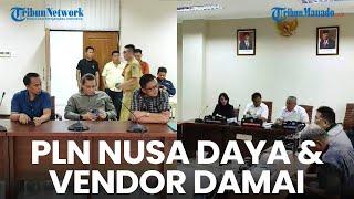 Difasilitasi Komisi III DPRD Sulut, PLN Nusa Daya dan Vendor Sepakat Damai