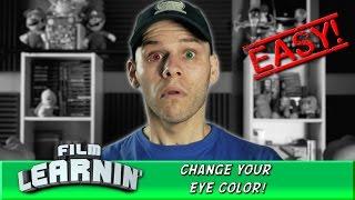 Film Learnin: Change your Eye Color!