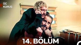 Üç Kuruş 14. Bölüm