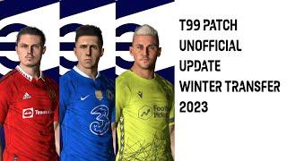 PES 2017 T99 PATCH UNOFFICIAL UPDATE WINTER TRANSFER 2023