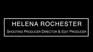 Helena Rochester - PD/EP - Showreel 2024