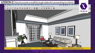 INDEX TUTORIALS: How to create a walk-through video of your SketchUp Model (LESSON 2)