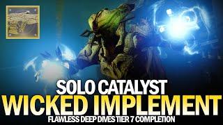 Solo Flawless Wicked Implement Catalyst (Deep Dives Tier 7 Solo Completion) [Destiny 2]