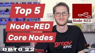 Top 5 Node-RED Core Nodes