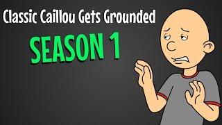 Classic Caillou Gets Grounded: Season 1