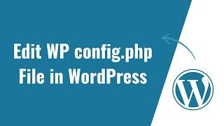 How to Edit wp config.php File in WordPress [Step by Step]