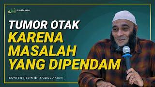 Tumor Otak Karena Masalah Yang Dipendam - dr. Zaidul Akbar Official