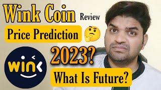 Wink Coin Review | Wink Coin Price Prediction 2023 | What Is Wink Coin Future?