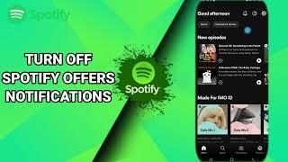 How To Turn Off Spotify Offers Notifications On Spotify Music And Podcasts App