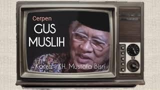 Cerpen Gus Mus - "GUS MUSLIH" - nusa sastra