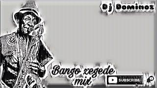 Dj Dominoz Classic Bango | Zegede Mix 2021