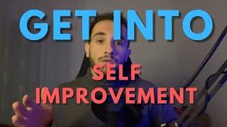 Get into self improvement right now
