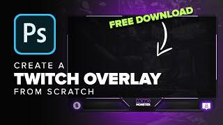 How to Create a Twitch Overlay for Your Stream | Photoshop Tutorial [Download Link Included]