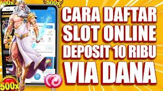 CARA DAFTAR DAN DEPOSIT GAME SLOT ONLINE VIA DANA TERBARU 2024 ( PAKAI AKUN DANA )