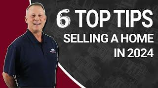 6 Tips For Selling A Home In 2024 | Home Seller Tips