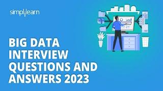 Big Data Interview Questions and Answers 2023 | Big Data Interview Preparation | Simplilearn