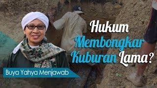 Hukum Membongkar Kuburan Lama - Buya Yahya Menjawab