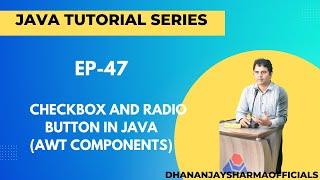 EP-47: (Java Tutorial) : Checkbox and Radio Button in Java (AWT Components)