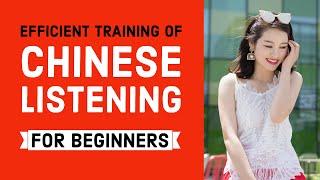 Efficient training of Chinese listening - Beginner Level