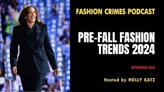 Pre-Fall Fashion Trend Report 2024 | EP 211 Video version