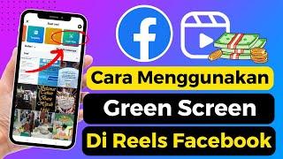 Cara Menggunakan Green Screen Di Reels Facebook