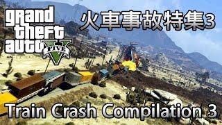 GTA5 PC - Train Crash Compilation 3