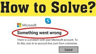 Fix Skype Something Went Wrong Problem Solve || How to Solve Something went wrong Error on Skype