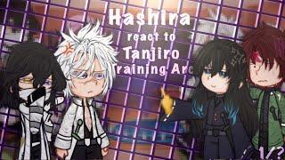 •Hashira react to Tanjiro( Training Arc) // Kny // Ss4 //1/?// Hope you enjoy(.  ᴗ .)