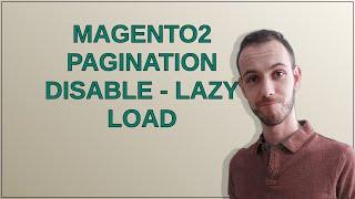 Magento: Magento2 pagination disable - lazy load