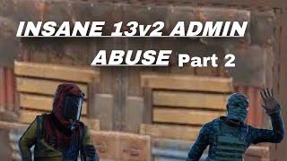 INSANE 13V2 ADMIN ABUSER part 2/3 the reckoning