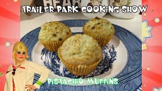 Pistachio Muffins : Trailer Park Cooking Show
