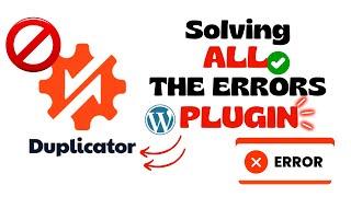 Fixing DUPLICATOR Plugin errors in WordPress | The Best Solutions for the Duplicator Plugin