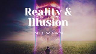 Reality and Illusion, Joel Goldsmith