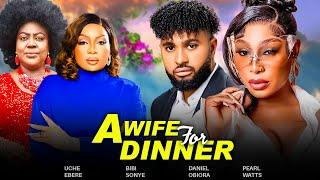 WIFE FOR DINNER (Full Movie) PEARL WATTS, DANIEL OBIORA, BIBI SONYE, UCHE EBERE 2024 NIGERIAN MOVIES