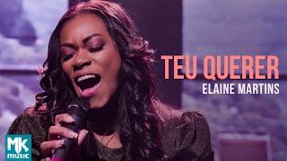 Elaine Martins - Teu Querer (Ao Vivo)