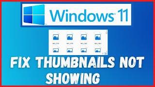 How to Fix Thumbnails Not Showing on Windows 11 Easy Fix 2021