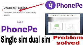 phonepe single sim dual sim problem! unable to proceed failed to initiate sms please try again