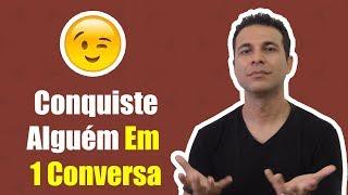 Como Conquistar Alguém Em 1 Conversa